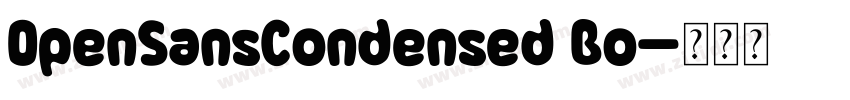 0penSansCondensed Bo字体转换